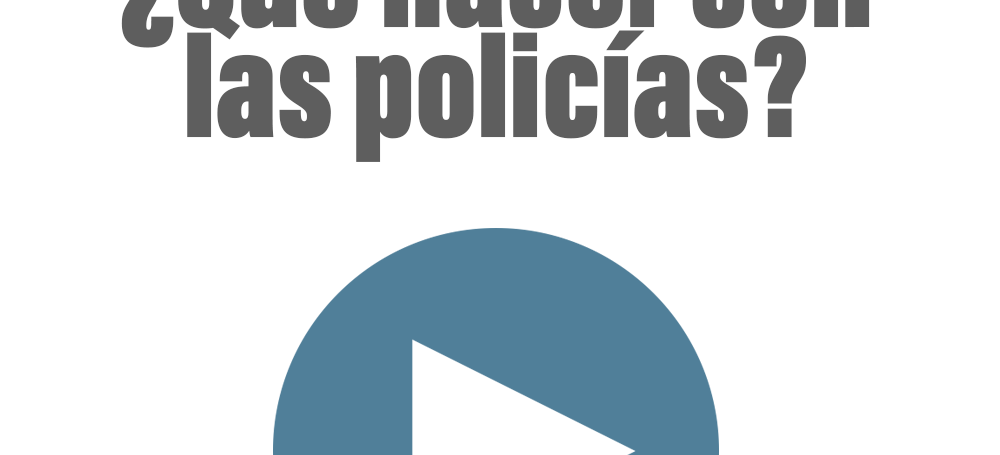 ¿Qué hacer con las policías?