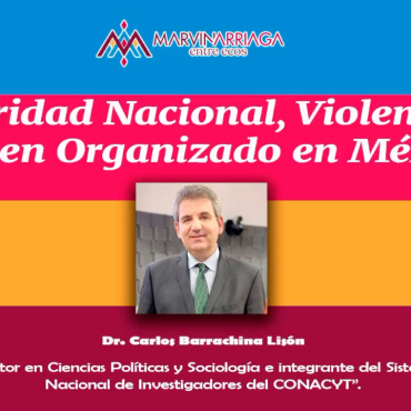 Seguridad Nacional, Violencia y Crimen Organizado en México